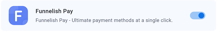Enabling the Funnelish Pay toggle